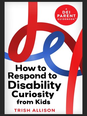 cover image of How to Respond to Disability Curiosity from Kids